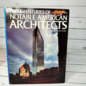 Three Centuries of Notable American‎ Architects HC 1981 Illustrated Architecture